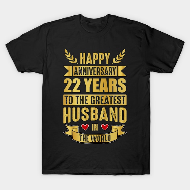 Greatest Husband in The World, 22nd Anniversary for Husband T-Shirt by loveshop